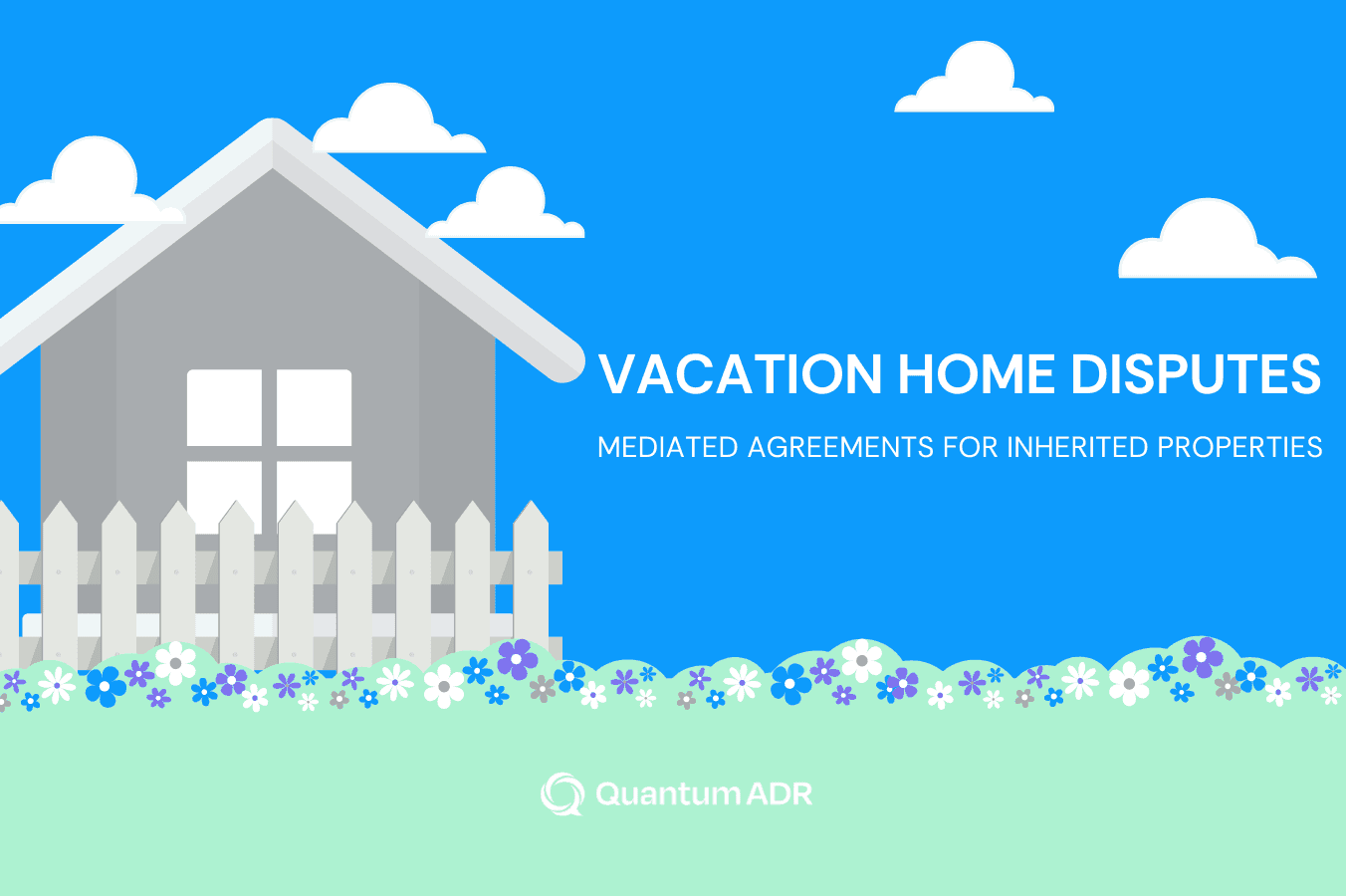 Vacation Home Disputes: Mediated Agreements for Inherited Properties