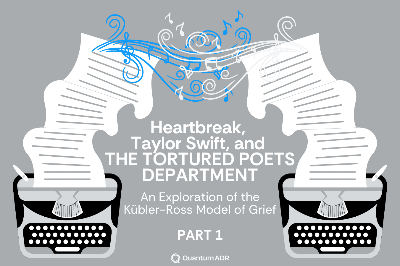 Heartbreak, Taylor Swift, and THE TORTURED POETS DEPARTMENT: An Exploration of the Kübler-Ross Model of Grief (Part 1)
