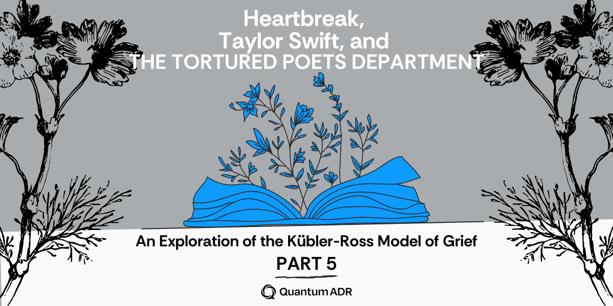Heartbreak, Taylor Swift, and THE TORTURED POETS DEPARTMENT: An Exploration of the Kübler-Ross Model of Grief (Part 5)