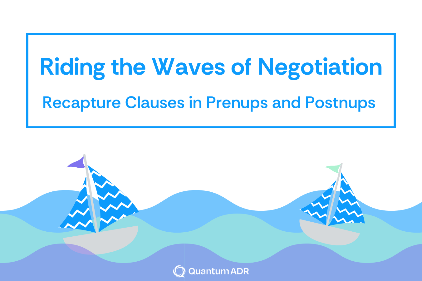 Riding the Waves of Negotiation: Recapture Clauses in Prenups and Postnups