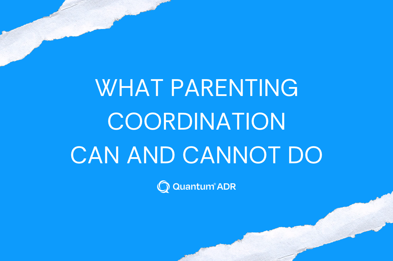 What Parenting Coordination Can and Cannot Do